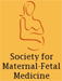 Society for Maternal-Fetal Medicine